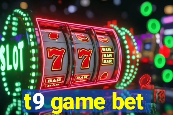 t9 game bet